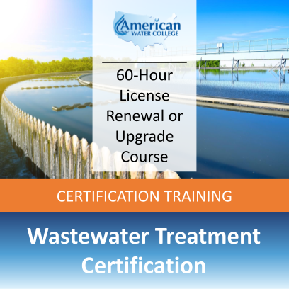 Wastewater Treatment Overview (60 hours)