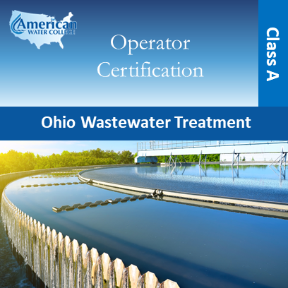 Ohio Wastewater Treatment Operator Exam Preparation Class A (WPI Grade 1)